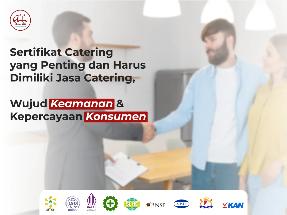Sertifikasi Catering Jaminan Keamanan dan Kepercayaan Konsumen