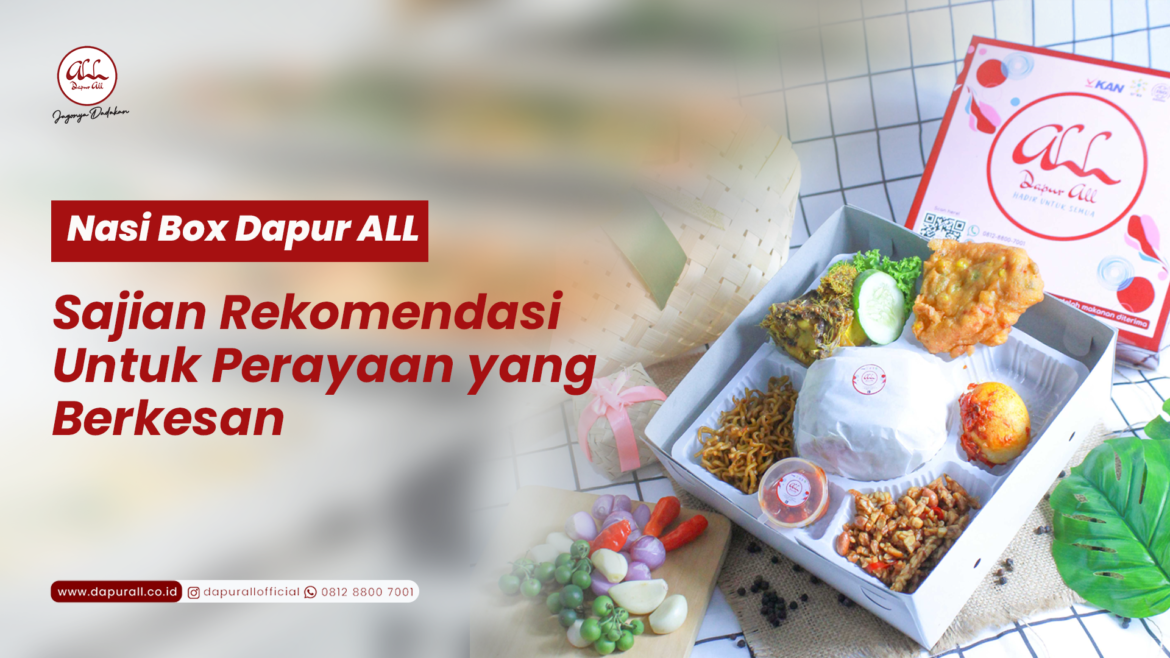 4 Menu Nasi Box Rekomendasi untuk Acara Natal & Tahun Baru Dari Dapur All